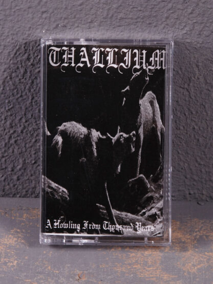 Thallium – A Howling From A Thousand Years Tape