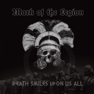 Mark Of The Legion – Death Smiles Upon Us All Digital Album