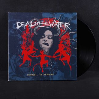Dead In The Water – Echoes… In The Ruins LP (Gatefold Black Vinyl)