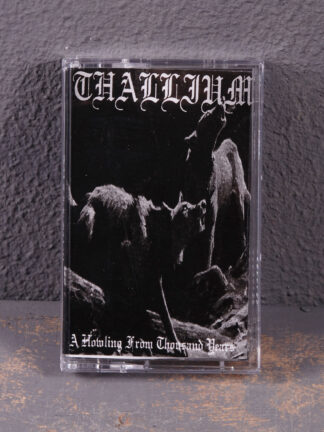 Thallium – A Howling From A Thousand Years Tape